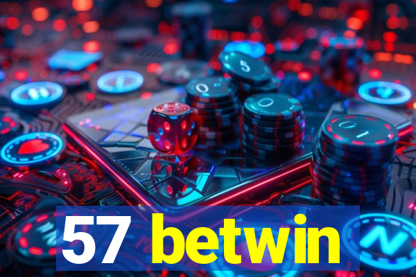 57 betwin